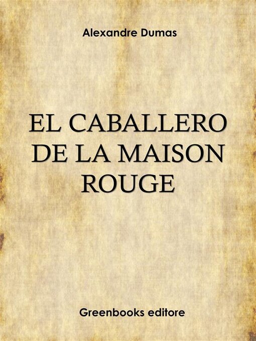 Title details for El caballero de la «Maison Rouge» by Alexandre Dumas - Available